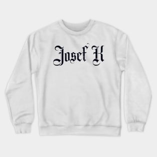 Josef K Crewneck Sweatshirt